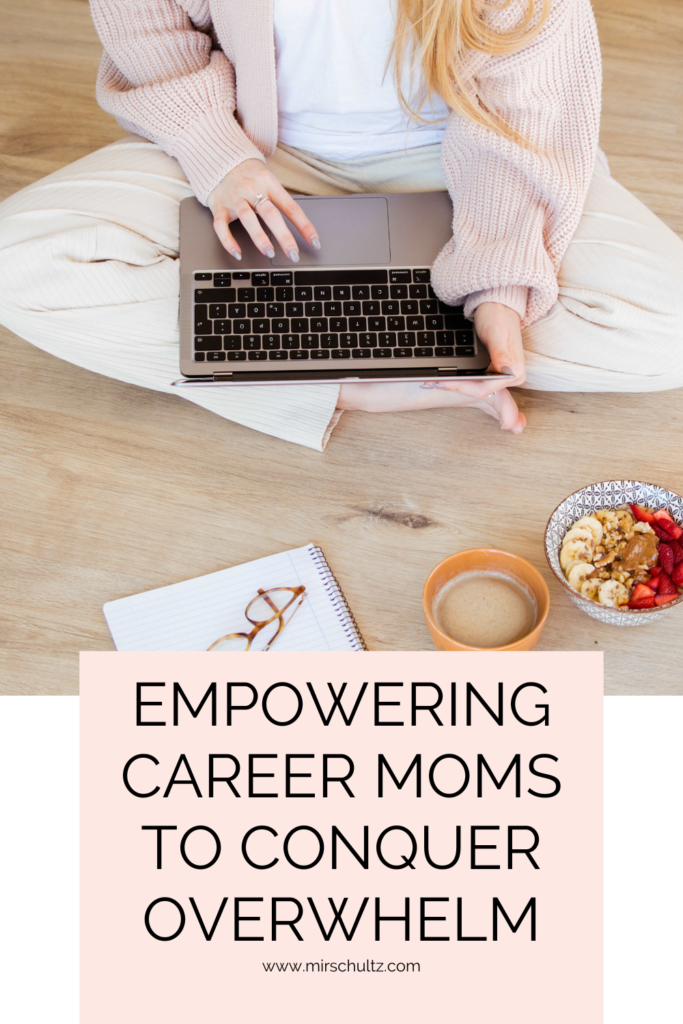 Helping moms conquer the overwhelm